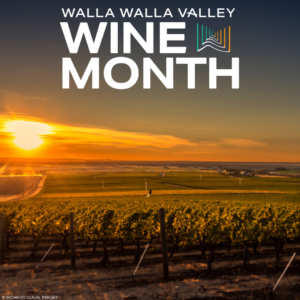 April 2022 is the 3rd Annual Walla Walla Valley Wine Month