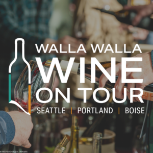 2023 Walla Walla Wine On Tour Tasting Events Announced for Seattle, Portland & Boise